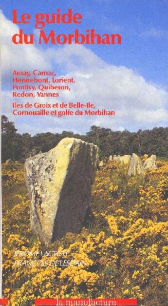 Couverture du livre « Le guide du Morbihan » de Lageiste et De Lesdain aux éditions La Manufacture