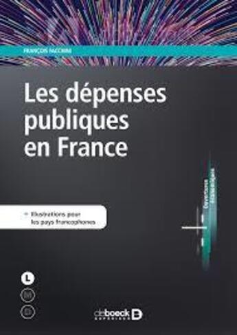 Couverture du livre « Les dépenses publiques en France » de Francois Facchini aux éditions De Boeck Superieur