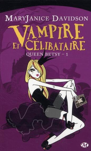Couverture du livre « Queen Betsy Tome 1 : vampire et célibataire » de Mary Janice Davidson aux éditions Milady