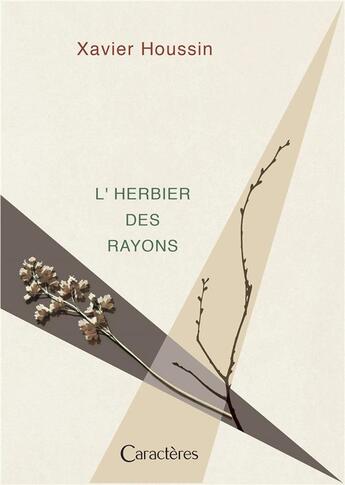 Couverture du livre « L'herbier des rayons » de Xavier Houssin aux éditions Caracteres