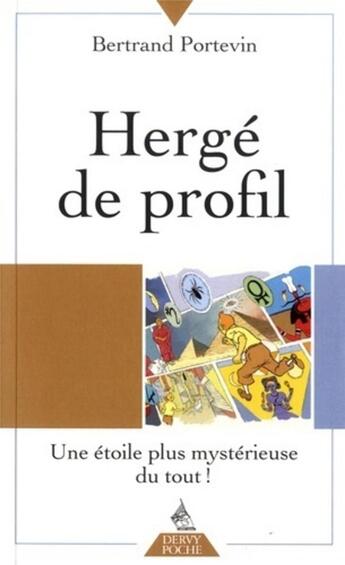 Couverture du livre « Hergé de profil ; une étoile plus mystérieuse du tout ! » de Bertrand Portevin aux éditions Dervy