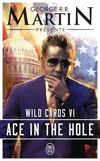 Couverture du livre « Wild cards Tome 6 : ace in the hole » de George R. R. Martin aux éditions J'ai Lu