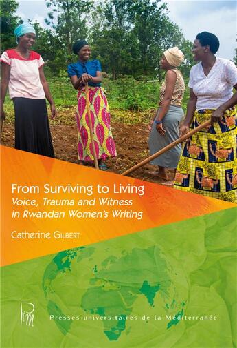 Couverture du livre « From surviving to living. voice, trauma and witness in rwandan women's writing » de Catherine Gilbert aux éditions Pu De La Mediterranee