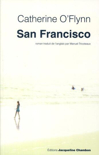 Couverture du livre « San Francisco » de Catherine O'Flynn aux éditions Jacqueline Chambon