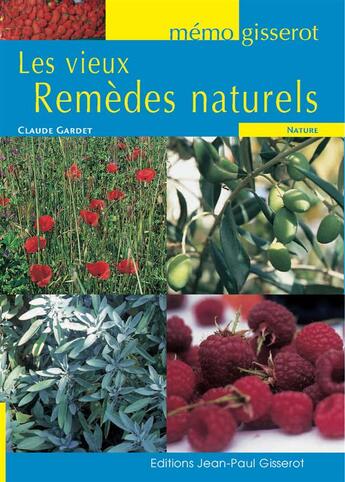 Couverture du livre « Les vieux remèdes naturels » de Claude Gardet aux éditions Gisserot