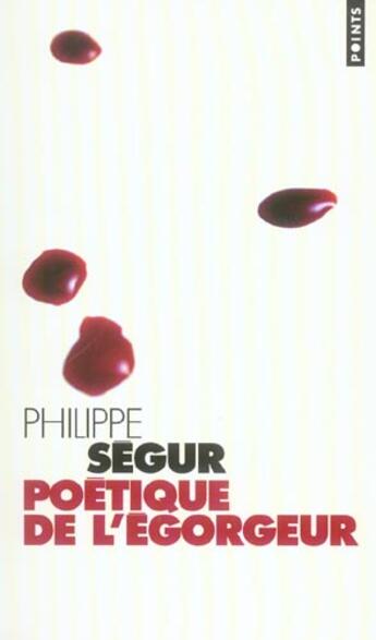 Couverture du livre « Poétique de l'égorgeur » de Philippe Segur aux éditions Points