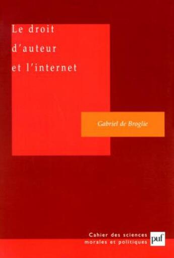 Couverture du livre « Le droit d'auteur et internet » de Gabriel De Broglie aux éditions Puf
