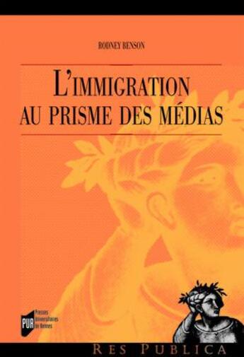 Couverture du livre « L'immigration au prisme des médias » de Rodney Benson aux éditions Pu De Rennes