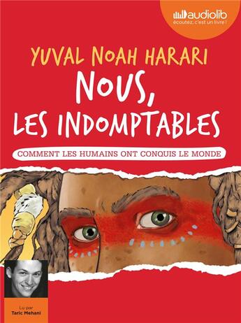 Couverture du livre « Nous, les indomptables - comment les humains ont conquis le monde - livre audio 1 cd mp3 » de Yuval Noah Harari aux éditions Audiolib