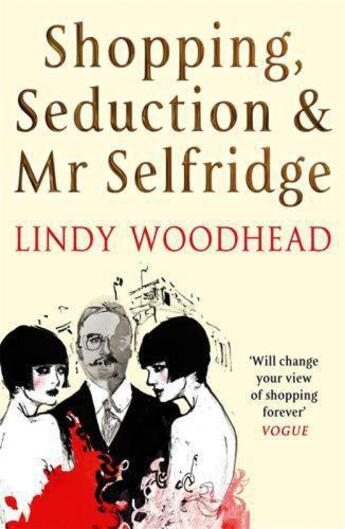 Couverture du livre « Shopping Seduction & Mr Selfridge » de Lindy Woodhead aux éditions Profil Digital