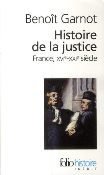 Couverture du livre « Histoire de la justice en France (XVI-XXI siècles) » de Benoit Garnot aux éditions Folio