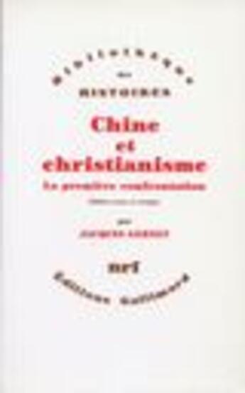 Couverture du livre « Chine et christianisme ; la première confrontation » de Jacques Gernet aux éditions Gallimard (patrimoine Numerise)