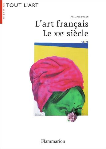Couverture du livre « L'art français au XX siècle » de Philippe Dagen aux éditions Flammarion