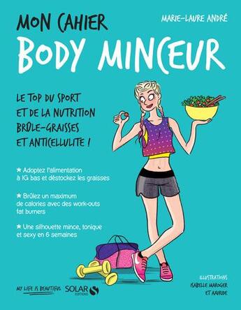 Couverture du livre « Mon cahier : body minceur » de Marie-Laure Andre et Isabelle Maroger et Axuride aux éditions Solar