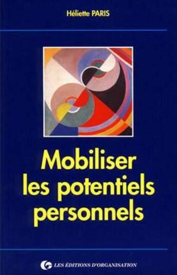 Couverture du livre « Mobiliser les potentiels personnels » de H. Paris aux éditions Organisation