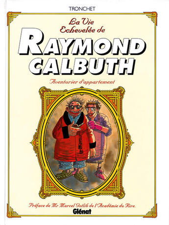 Couverture du livre « Raymond Calbuth ; intégrale » de Didier Tronchet aux éditions Glenat