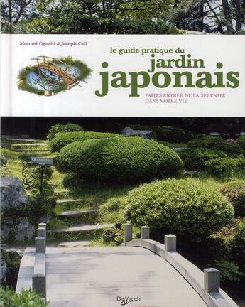 Couverture du livre « Le guide pratique du jardin japonais ; faîtes entrer la sérénité dans votre vie » de Motomi Oguchi et Joseph Cali aux éditions De Vecchi