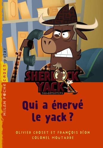 Couverture du livre « Sherlock Yack t.3 » de Colonel Moutarde et Francois Deon et Olivier Croset aux éditions Milan