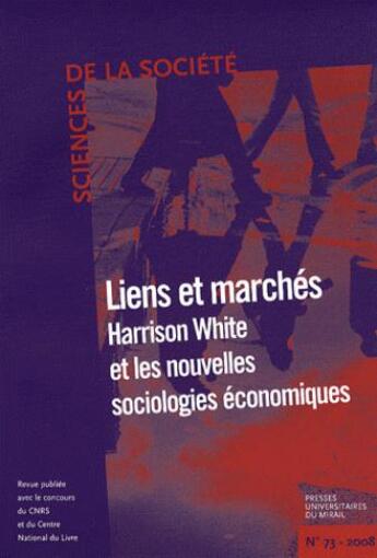 Couverture du livre « Liens et marchés ; Harrison White et les nouvelles sociologies économiques » de  aux éditions Pu Du Midi