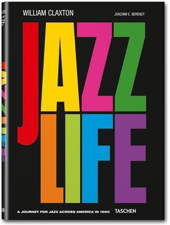 Couverture du livre « William Claxton ; jazzlife » de William Claxton aux éditions Taschen