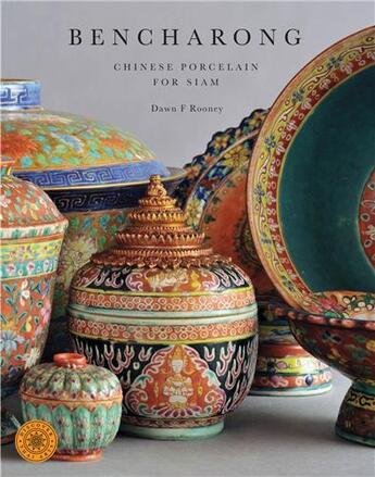Couverture du livre « Bencharong ; chinese porcelain for siam ; discover thai art series » de Dawn F. Rooney aux éditions River Books