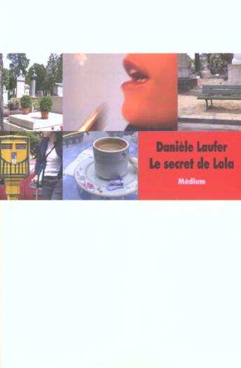 Couverture du livre « Secret de lola (le) » de Laufer Daniele aux éditions Ecole Des Loisirs