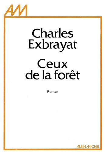 Couverture du livre « Ceux de la forêt » de Charles Exbrayat aux éditions Albin Michel