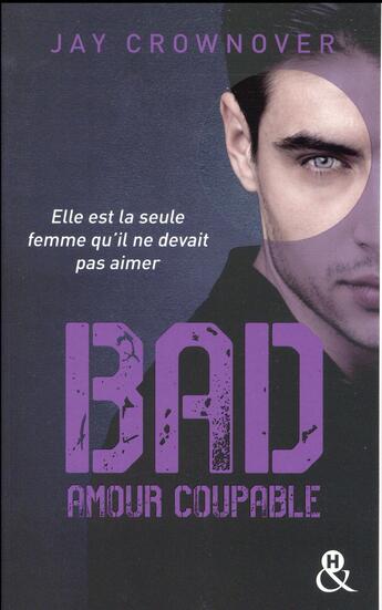 Couverture du livre « Bad Tome 3 ; amour coupable » de Jay Crownover aux éditions Harlequin