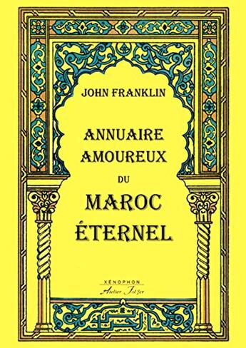 Couverture du livre « Annuaire amoureux du Maroc éternel » de John Franklin aux éditions Atelier Fol'fer