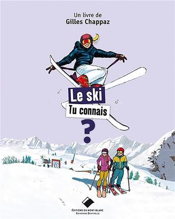 Couverture du livre « Le ski tu connais ? » de Gilles Chappaz aux éditions Editions Du Mont-blanc