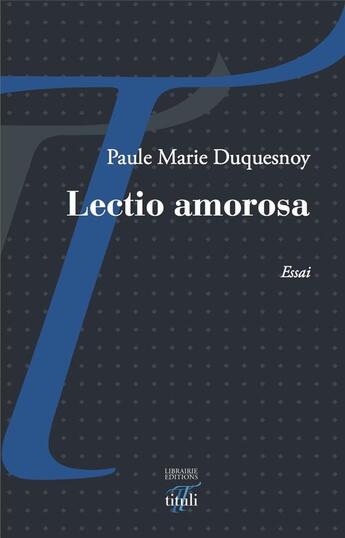 Couverture du livre « Lectio amorosa » de Paule-Marie Duquesnoy aux éditions Tituli