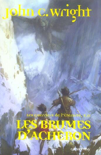 Couverture du livre « Les Guerriers de l'éternité, t2 : Les Brumes d'Acheron » de Wright/Sweet aux éditions Calmann-levy