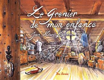 Couverture du livre « Le grenier de mon enfance » de Jean-Marc Boudou aux éditions De Boree