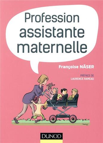 Couverture du livre « Profession assistante maternelle » de Francoise Naser aux éditions Dunod