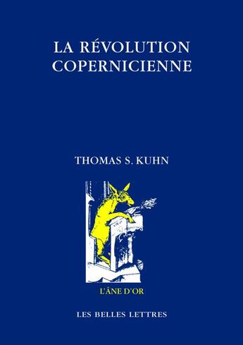Couverture du livre « La révolution copernicienne » de Thomas Samuel Kuhn aux éditions Belles Lettres