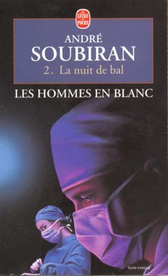 Couverture du livre « La nuit de bal - les hommes en blanc tome 2 » de Soubiran-A aux éditions Le Livre De Poche