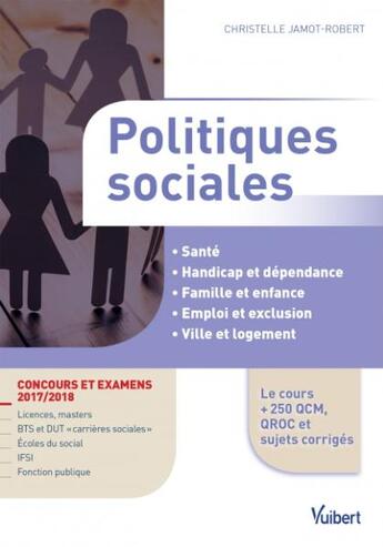 Couverture du livre « Politiques sociales (concours et examens 2017/2018) » de Christelle Jamot-Robert aux éditions Vuibert