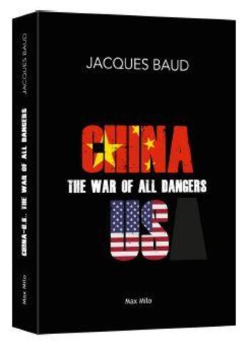 Couverture du livre « China-U.S., the war of all dangers » de Jacques Baud aux éditions Max Milo