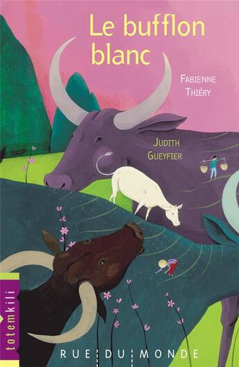 Couverture du livre « Le bufflon blanc » de Judith Gueyfier et Fabienne Thiery aux éditions Rue Du Monde