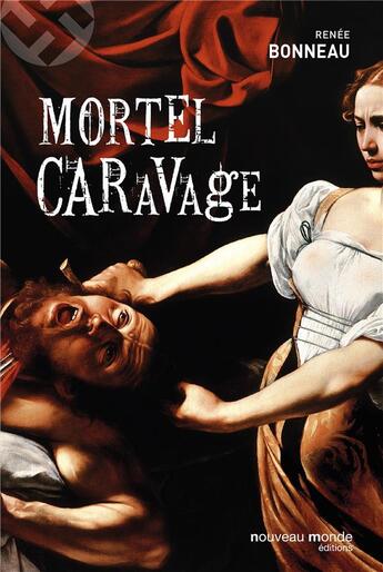 Couverture du livre « Mortel Caravage » de Renee Bonneau aux éditions Nouveau Monde