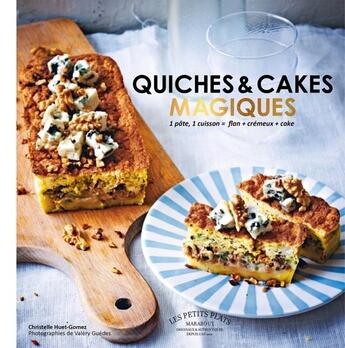 Couverture du livre « Quiches et cakes magiques » de Christelle Huet-Gomez aux éditions Marabout
