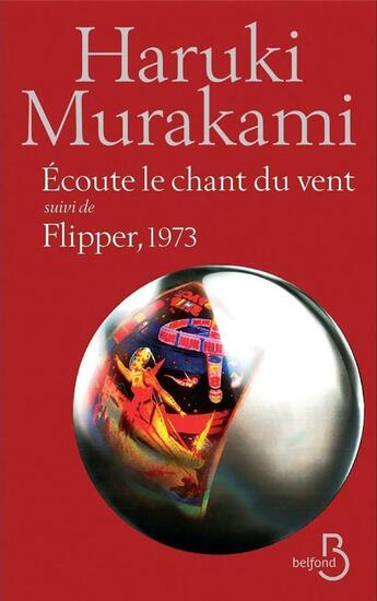 Couverture du livre « Écoute le chant du vent ; flipper, 1973 » de Haruki Murakami aux éditions Belfond