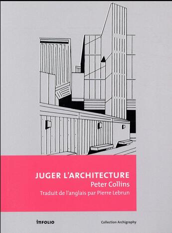 Couverture du livre « Juger l'architecture » de Peter Collins aux éditions Infolio