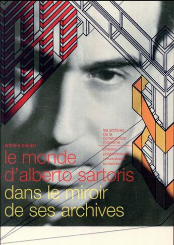 Couverture du livre « Le monde d'Alberto Sartoris ; dans le miroir de ses archives » de Antoine Baudin aux éditions Ppur