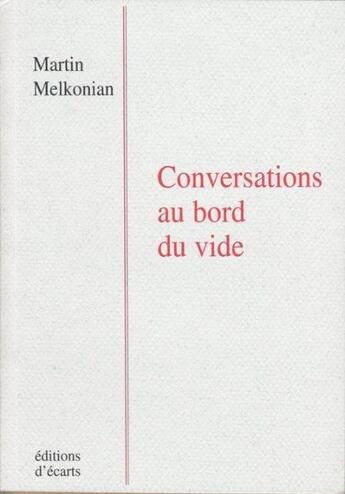 Couverture du livre « Conversations au bord du vide » de Martin Melkonian aux éditions Ecarts