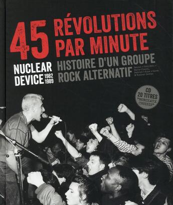 Couverture du livre « 45 revolutions par minute ; nuclear device (1982-1989) histoire d'un groupe rock alternatif » de Paris-Clavel/Carde aux éditions Libertalia