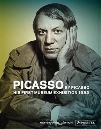 Couverture du livre « Picasso by picasso his first museum exhibition 1932 » de Tobia Bezzola aux éditions Prestel