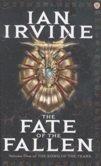Couverture du livre « The Song of the Tears ; Tome 1: The Fate of the Fallen » de Ian Irvine aux éditions Orbit Uk