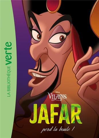 Couverture du livre « Vilains Tome 3 : Jafar perd la boule ! » de Rosalind Elland-Goldsmith et Disney aux éditions Hachette Jeunesse