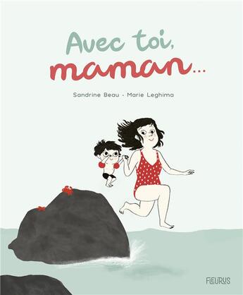 Couverture du livre « Avec toi, maman... » de Sandrine Beau et Marie Leghima aux éditions Fleurus